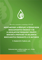 Nové metody a přístupy k řízení rizik regulovaných škůdců v ČR a legislativní problémy použití biocidů a pesticidů ve skladech rostlinných produktů a ve mlýnech